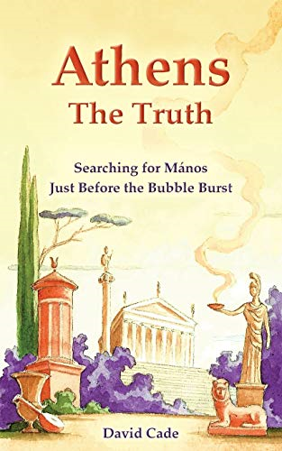 Athens - The Truth: Searching for Manos, Just Before the Bubble Burst.