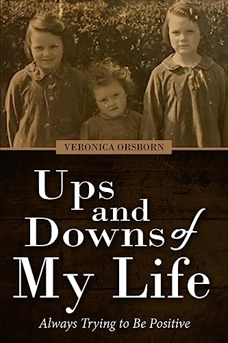 Ups and Downs of My Life: Always Trying to Be Positive