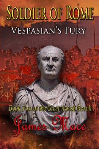 Soldier of Rome:  - Vespasian's Fury