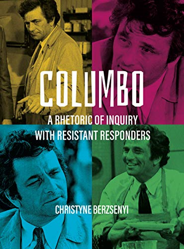 Columbo: A Rhetoric of  - Inquiry with Resistant  - Responders