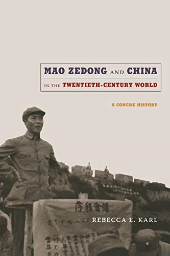 Mao Zedong and China in the Twentieth-century World: A Concise History