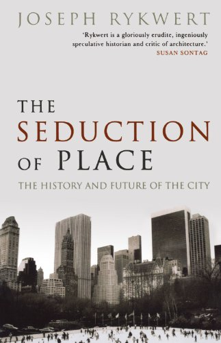 The Seduction of Place: The History and Future of the City