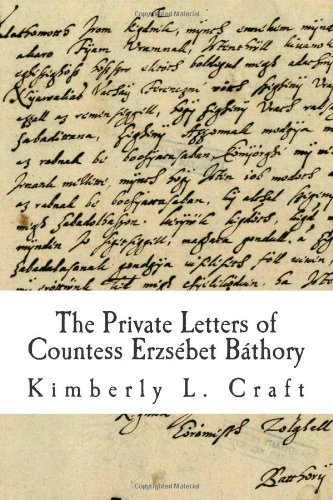 The Private Letters of Countess Erzs Bet B Thory