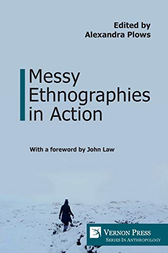 Messy Ethnographies in  - Action (Anthropology)