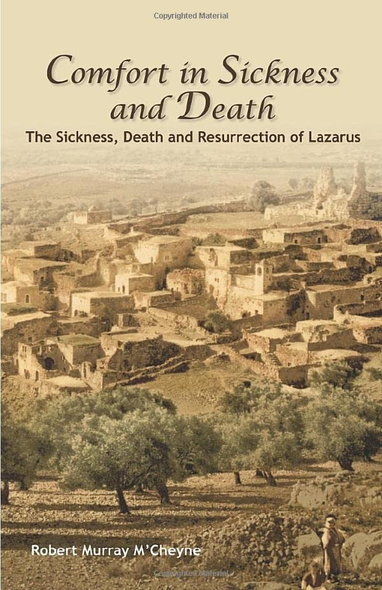 Comfort in Sickness and  - Death: The Sickness, Death  - and Resurrection of Lazarus