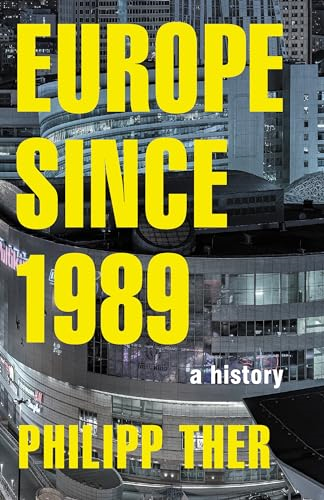 Europe Since 1989: A History