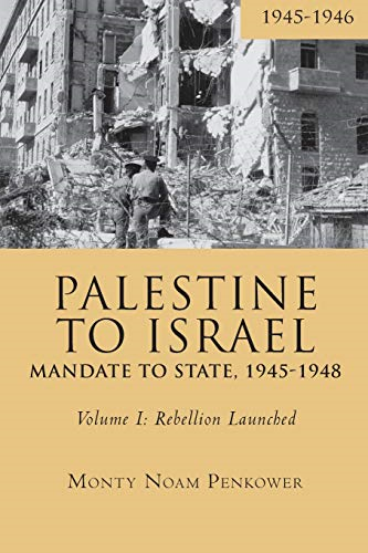 Palestine to Israel: Mandate to State, 1945-1948
