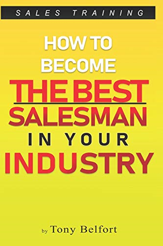 Sales Training: How to Deal with Objections, Secrets Techniques for Prospecting, and How to Find Success in Selling (Sell Anything to Anyone, Sales, Sales Training, Sales Books,)