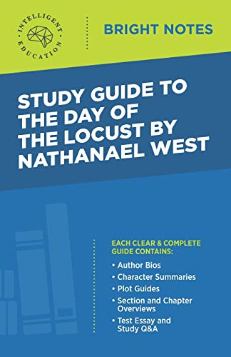 Study Guide to The Day of -  the Locust by Nathanael  - West (Bright Notes)