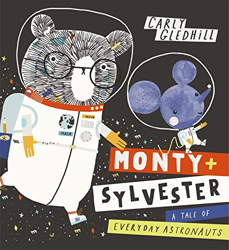 Monty and Sylvester A Tale of Everyday Astronauts (Monty and Sylvester)