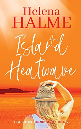An Island Heatwave: A second chance small-town love story (Love on the Island)