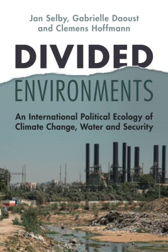 Divided Environments: An International Political Ecology of Climate Change, Water and Security