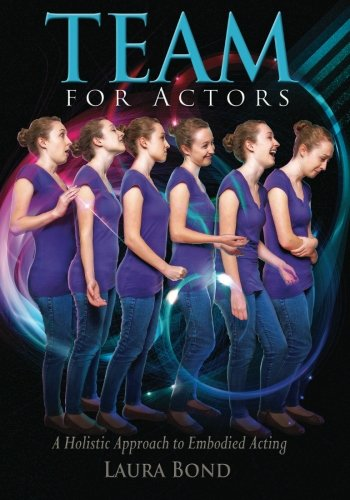 TEAM for Actors: A Holistic Approach to Embodied Acting
