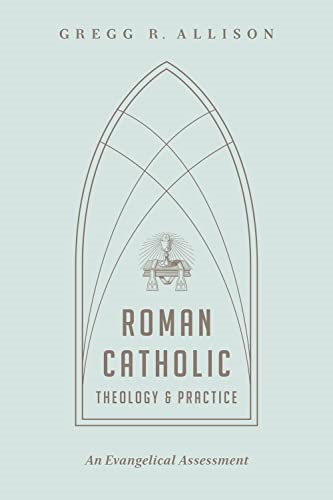 Roman Catholic Theology and Practice