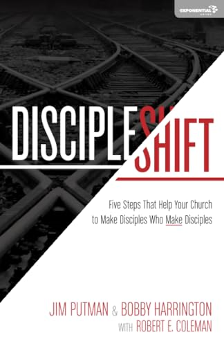 DiscipleShift: Five Steps That Help Your Church to Make Disciples Who Make Disciples