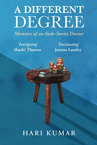 A Different Degree: Memoirs of an Indo-Soviet Doctor