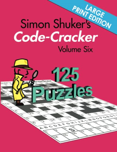 Simon Shuker's Code-Cracker Volume Six (Large Print Edition) (Simon Shuker's Code-Cracker Books)