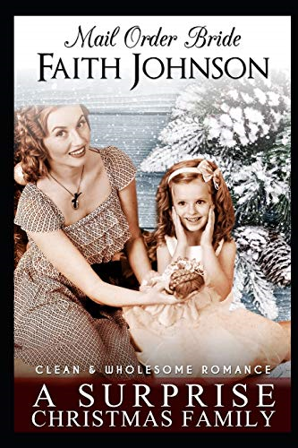 Mail Order Bride: A Surprise Christmas Family: Clean and Wholesome Western Historical Romance (Christmas Mail Order Brides)