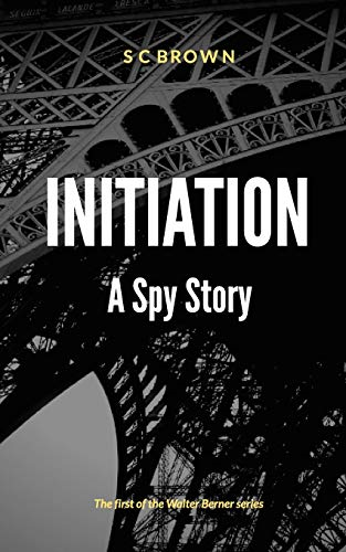 Initiation: A Spy Novel (Walter Berner)