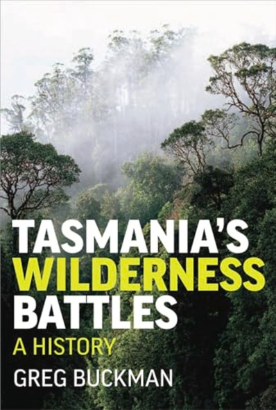 Tasmania's Wilderness Battles : a History