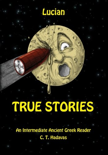 Lucian, True Stories: An Intermediate Ancient Greek Reader