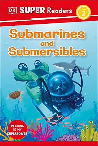 DK Super Readers Level 2 Submarines and Submersibles (DK Super Readers)