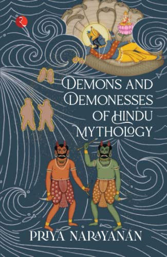DEMONS AND DEMONESSES OF HINDU MYTHOLOGY