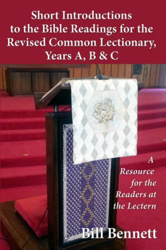 Short Introductions to the Bible Readings for the Revised Common Lectionary, Years A, B & C: A Resource for the Readers at the Lectern