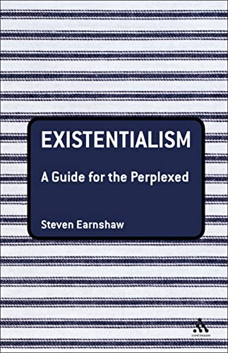 Existentialism: A Guide for the Perplexed (Guides for the Perplexed): A Guide for the Perplexed (Guides for the Perplexed): A Guide for the Perplexed ... for the Perplexed (Guides for the Perplexed)