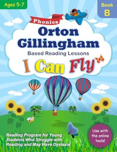 I Can Fly - Reading Program - B, with Free Online Games: Orton-Gillingham Based Reading Lessons for Young Students Who Struggle with Reading and May Have Dyslexia (I Can Fly - Reading Program)