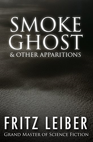 Smoke Ghost & Other Apparitions