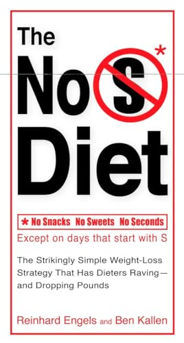 No S Diet: No Snacks, No Sweets, No Seconds, Except on Days That Start with S
