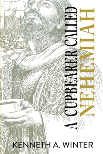 A Cupbearer Called Nehemiah (Called)