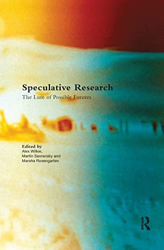 Speculative Research: The Lure of Possible Futures (CRESC)