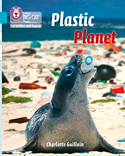 Collins Big Cat Phonics for Letters and Sounds - Plastic Planet: Band 07/Turquoise (Collins Big Cat Phonics for Letters and Sounds)