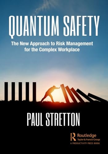 Quantum Safety: The New Approach to Risk Management for the Complex Workplace