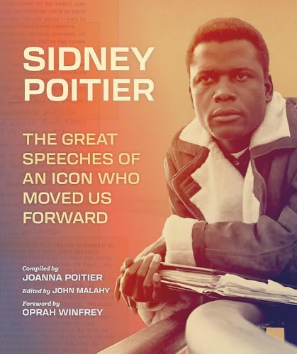 Sidney Poitier: The Great  Speeches of an Icon Who  Moved Us Forward