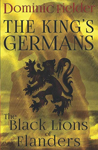 The Black Lions of  - Flanders: 1 (King's  - Germans)