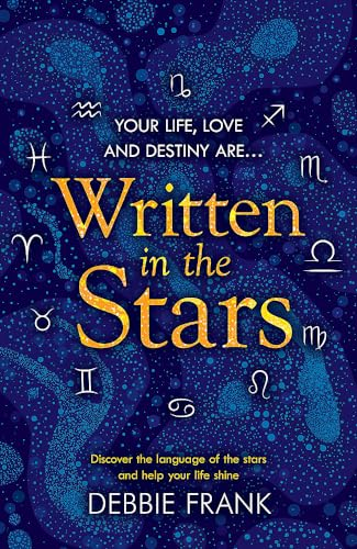 Written in the Stars: Discover the language of the stars and help your life shine