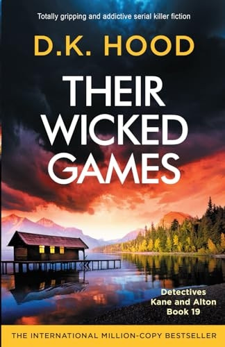 Their Wicked Games: Totally gripping and addictive serial killer fiction (Detectives Kane and Alton)
