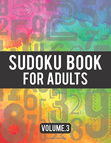 Sudoku Book for Adults: (Easy-Medium-Hard Sudoku Puzzles Book) - Activity Book for Adult Volume.3: Sudoku Puzzles Book