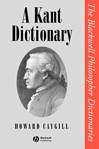 A Kant Dictionary (Blackwell Philosopher Dictionaries)