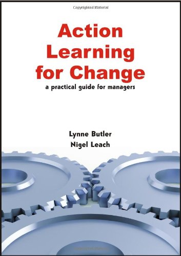 Action Learning for Change: A Practical Guide for Managers