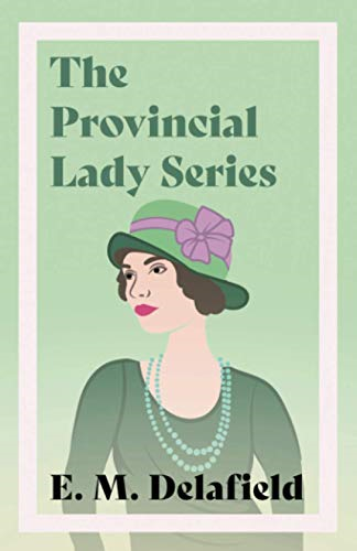 The Provincial Lady Series: -  Diary of a Provincial  - Lady, the Provincial Lady  - Goes Further, the  - Provincial Lady in America  - & the Provincial Lady in  - Wartime (Provincial Lady)