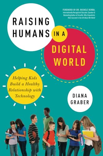 Raising Humans In A Digital World: Helping Kids Build A Healthy Relationship With Technology