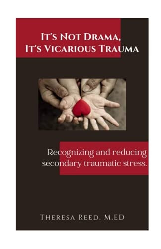 It's Not Drama, It's  - Vicarious Trauma:  - Recognizing and reducing  - secondary traumatic stress.