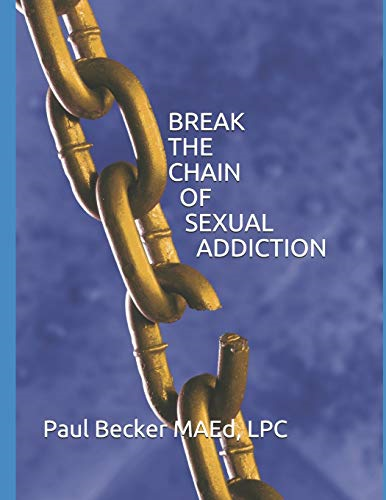 Break the Chain of Sexual Addiction (Recovery)