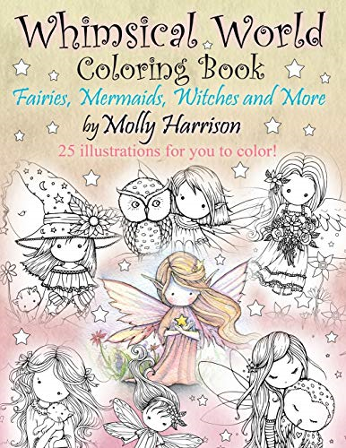 Whimsical World Coloring  - Book: Fairies, Mermaids,  - Witches and More!