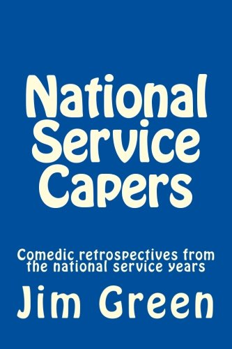 National Service Capers: Comedic Retrospectives from the National Service Years