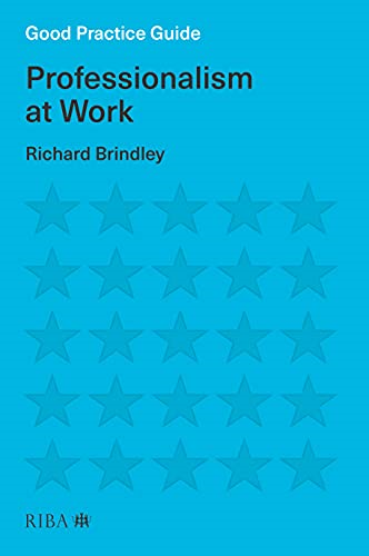 Good Practice Guide:  - Professionalism at Work